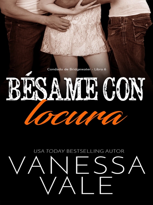 Title details for Bésame con locura by Vanessa Vale - Available